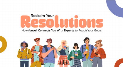Reclaim Your Resolutions: How Fancall Connects You With Experts to Reach Your Goals